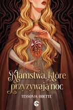 Okładka - Kłamstwa, które przyzywają noc - Tessonja Odette