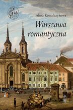Okładka - Warszawa romantyczna - Alina Kowalczykowa