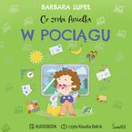 Okładka - Co zrobi Anielka w pociągu - Barbara Supeł
