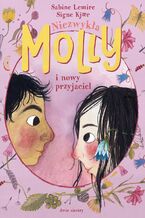 Okładka - Niezwykła Molly i nowy przyjaciel - Sabine Lemire