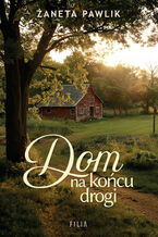 Okładka - Dom na końcu drogi - Żaneta Pawlik