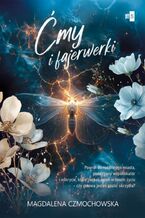 Okładka - Ćmy i fajerwerki - Magdalena Czmochowska