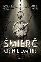 Okładka - Śmierć cię nie ominie - Maciej Mróz, Tomasz Mróz