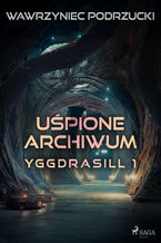 Okładka - Uśpione archiwum. Yggdrasill 1 (#1) - Wawrzyniec Podrzucki