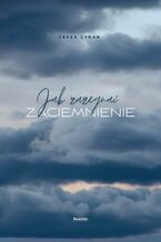 Okładka - Jak zażegnać zaciemnienie - Tessa Cyran