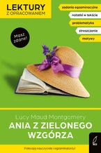 Okładka - Ania z Zielonego Wzgórza. Lektura z opracowaniem. Masz zdane! - Lucy Maud Montgomery, Dorota Kujawa-Weinke
