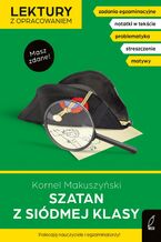 Okładka - Szatan z siódmej klasy. Lektura z opracowaniem. Masz zdane! - Kornel Makuszyński