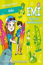 Okładka - Emi i Tajny Klub Superdziewczyn. Aloha - Agnieszka Mielech