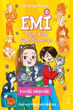 Okładka - Emi i Tajny Klub Superdziewczyn. Kociaki adopciaki - Agnieszka Mielech