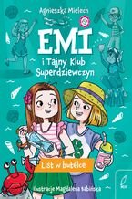 Okładka - Emi i Tajny Klub Superdziewczyn. List w butelce - Agnieszka Mielech