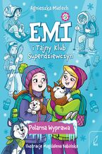 Okładka - Emi i Tajny Klub Superdziewczyn. Polarna Wyprawa - Agnieszka Mielech