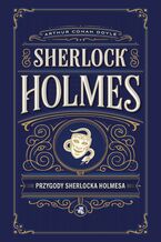 Okładka - Przygody Sherlocka Holmesa. Sherlock Holmes - Arthur Conan Doyle