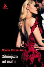 Okładka - Silniejsza od mafii - Monika Hołyk-Arora