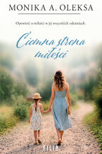 Okładka - Ciemna strona miłości - Monika A. Oleksa