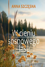 Okładka - W cieniu sosnowego lasu - Anna Szczęsna