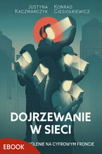 Dojrzewanie w sieci. Młode pokolenie na cyfrowym froncie