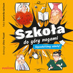 Okładka - Szkoła do góry nogami. Wysadziliśmy szkołę! - Dominika Gołowin