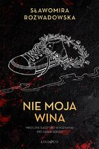 Okładka - Nie moja wina - Sławomira Rozwadowska