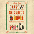 Okładka - Na szafot. Krótka historia kary śmierci - A.J. van Loon
