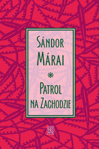 Okładka - Patrol na Zachodzie - Sandor Marai