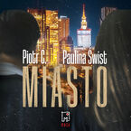 Okładka - Miasto - Paulina Świst, Piotr C.