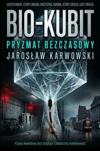 Okładka - BIO-KUBIT Pryzmat Bezczasowy - Jarosław Karwowski