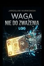 Okładka - WAGA NIE DO ZWAŻENIA LQG - Jarosław Karwowski
