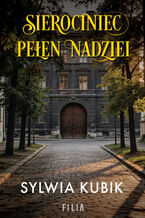 Okładka - Sierociniec pełen nadziei - Sylwia Kubik