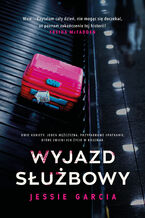 Okładka - Wyjazd służbowy - Jessie Garcia