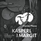 Okładka - Kasperl i Margit - Maciej Płaza