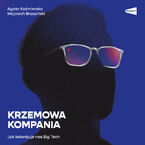 Okładka - Krzemowa kompania. Jak kolonizuje nas Big Tech - Agata Kaźmierska, Wojciech Brzeziński