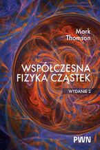 Okładka - Współczesna fizyka cząstek - Mark Thomson
