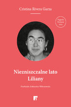 Okładka - Niezniszczalne lato Liliany - Cristina Rivera Garza