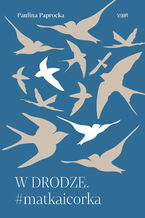 Okładka - W drodze #matkaicorka - Paulina Paprocka