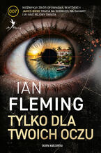 Okładka - James Bond. Tylko dla twoich oczu - Ian Fleming