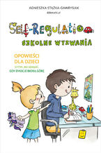 Okładka - Self-Regulation. Szkolne wyzwania - Stążka-Gawrysiak Agnieszka