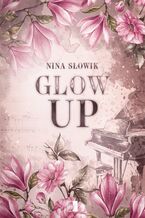 Okładka - Glow Up - Nina Słowik
