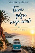 Okładka - Tam gdzie wieje wiatr - Agnieszka Jóźwik