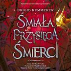 Okładka - Śmiała przysięga śmierci - Brigid Kemmerer