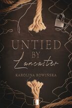 Okładka - Untied by Lancaster - Karolina Rowińska