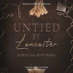 Okładka - Untied by Lancaster - Karolina Rowińska