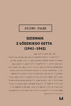 Okładka - Dziennik z łódzkiego getta (1941-1942) - Szlomo Frank, Krystyna Radziszewska, Magdalena Ruta