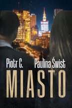Okładka - Miasto - Paulina Świst, Piotr C.