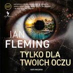 Okładka - James Bond. Tylko dla twoich oczu - Ian Fleming