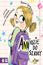 Okładka - Ana idzie do szkoły - Kamila Gurynowicz