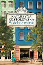 Okładka - Kancelaria (Tom 2). W dobrej wierze - Katarzyna Kostołowska