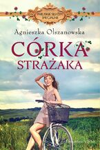 Okładka - Córka strażaka - Agnieszka Olszanowska