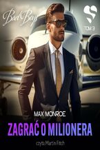 Okładka - Bad Boys. Zagrać o milionera. Tom 3 - Max Monroe
