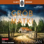 Okładka - Josie Quinn (Tom 3). Grób matki - Lisa Regan