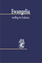 Okładka - Ewangelia według św. Łukasza - Biblia 100 - lecia Pallottinum
